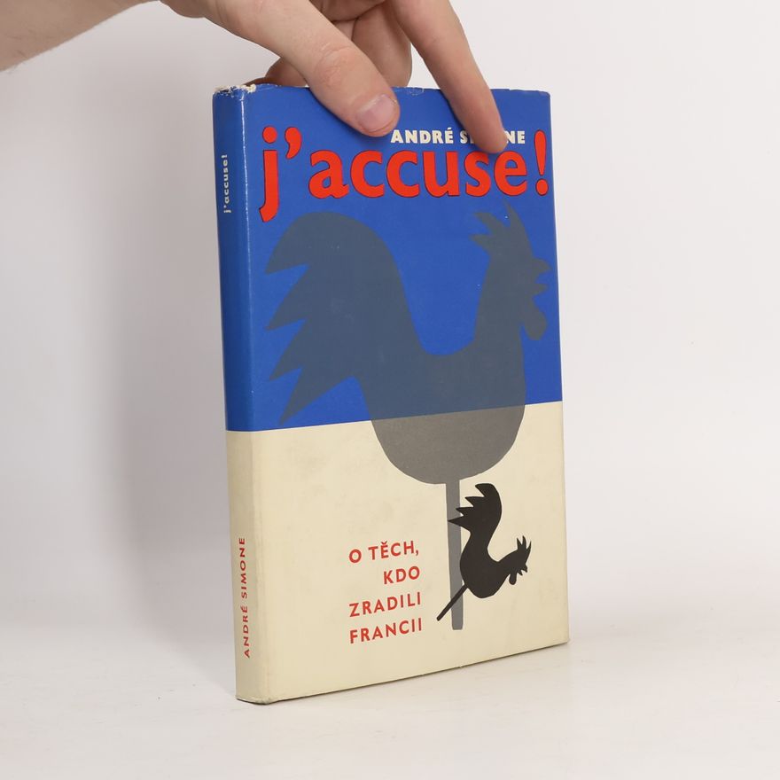 André Simone J'accuse! O těch, kdo zradili Francii