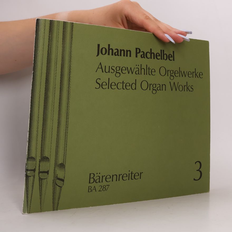 Johann Pachelbel Ausgewählte Orgelwerke 3