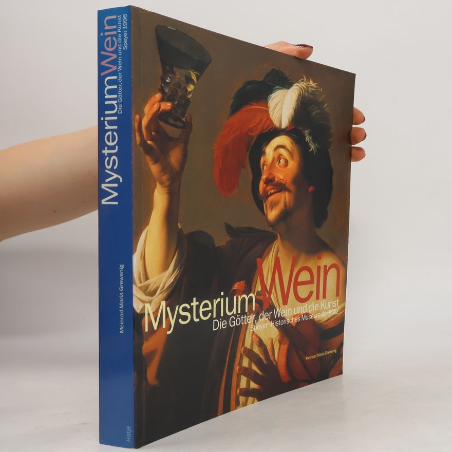 Meinrad Maria Grewenig Mysterium Wein