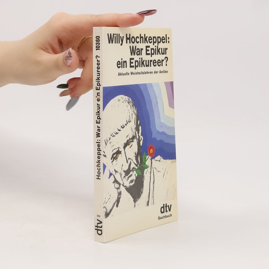 Willy Hochkeppel War Epikur ein Epikureer?