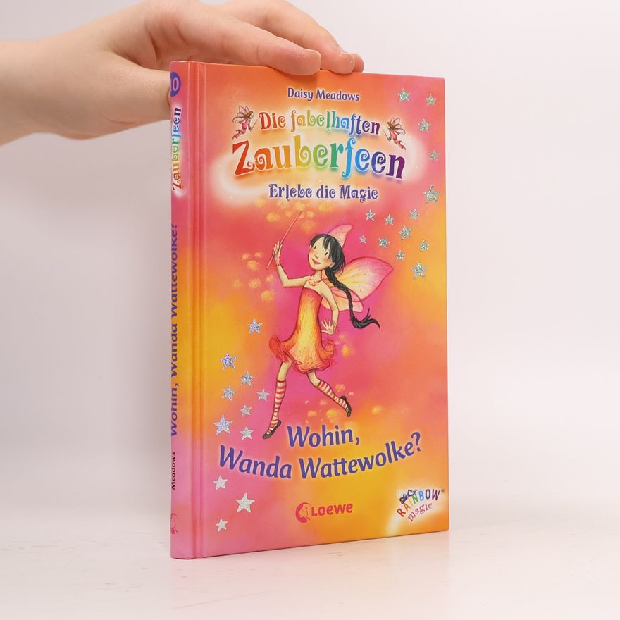 Daisy Meadows Die fabelhaften Zauberfeen. Wohin Wanda Wattewolke?