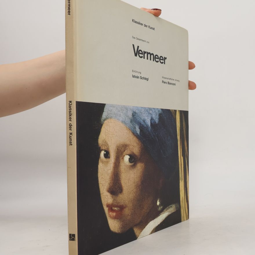 István Schlégl Das Gesamtwerk von Vermeer