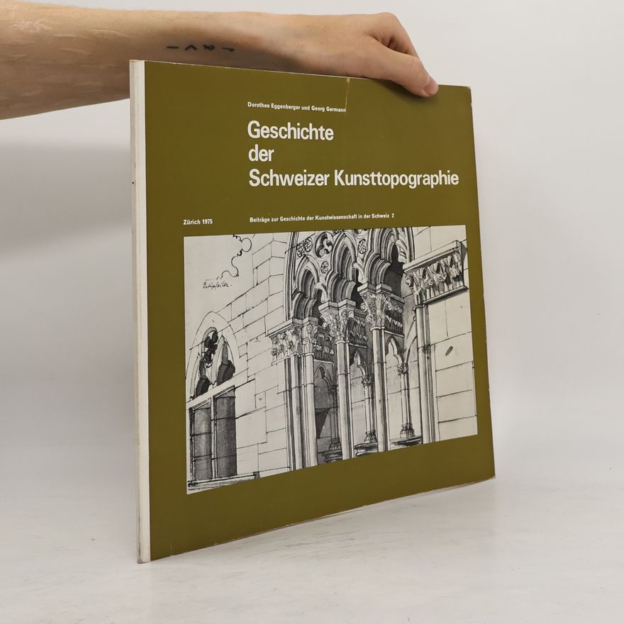 Dorothee Eggenberger Geschichte der Schweizer Kunsttopographie
