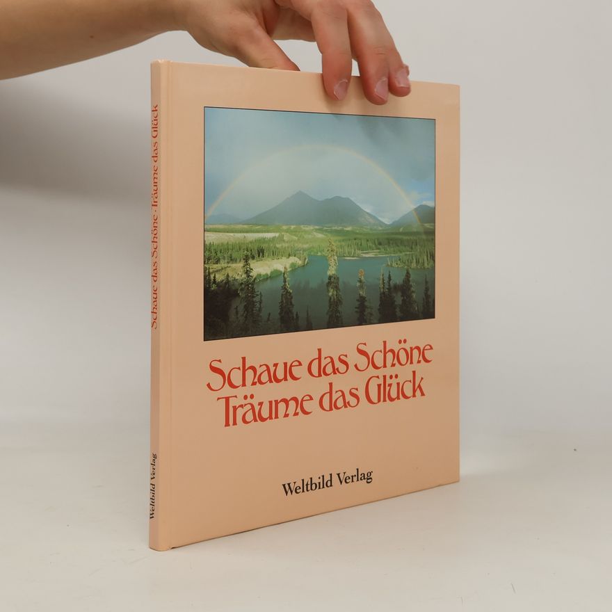 Autorenkollektiv Schaue das Schöne, träume das Glück