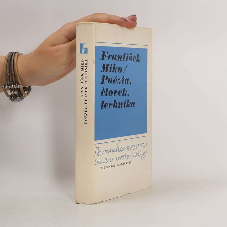 František Miko Poézia, člověk, technika