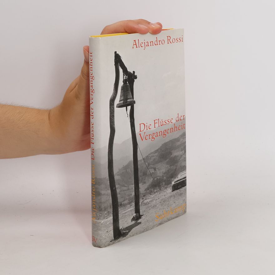 Alejandro Rossi Die Flüsse der Vergangenheit