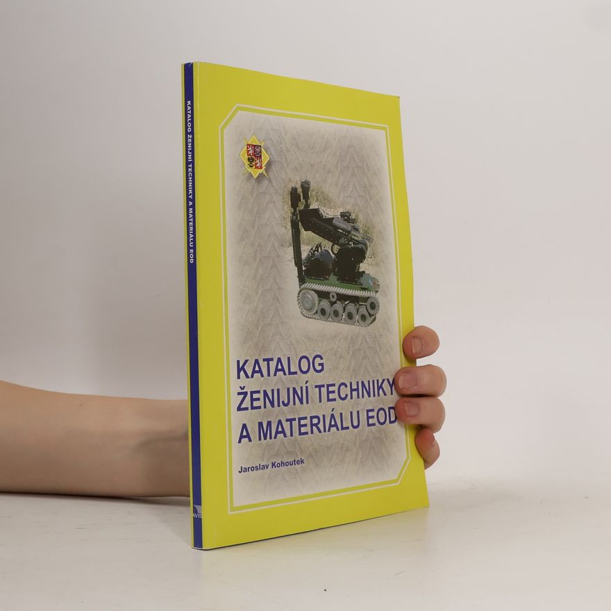 Jaroslav Kohoutek Katalog ženijní techniky a materiálu EOD