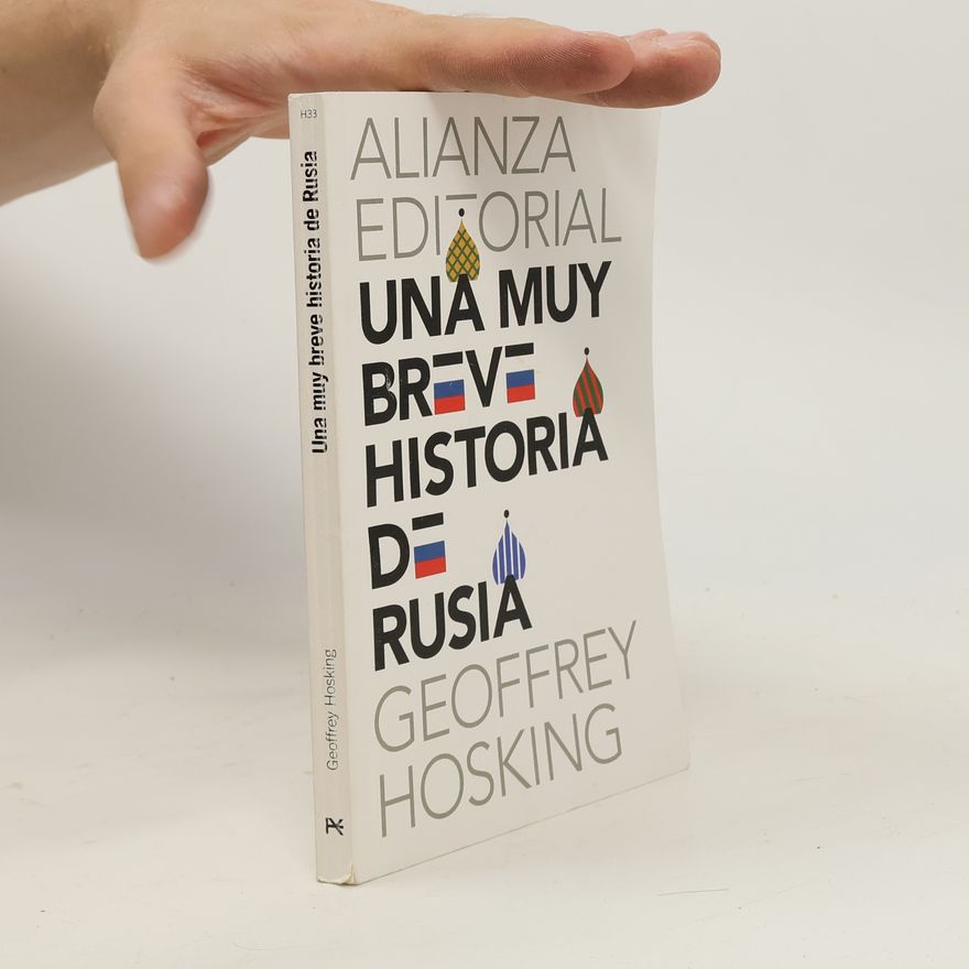 Geoffrey A. Hosking Una muy breve historia de Rusia