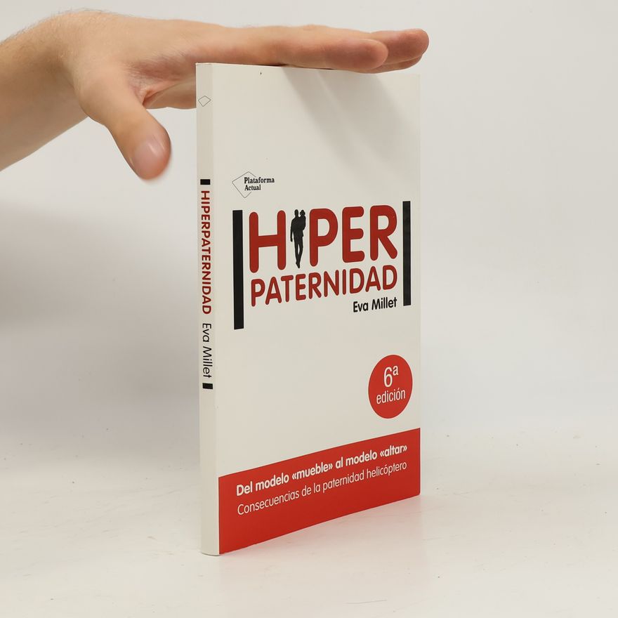 Eva Millet Malagarriga Hiperpaternidad - 6ª edición