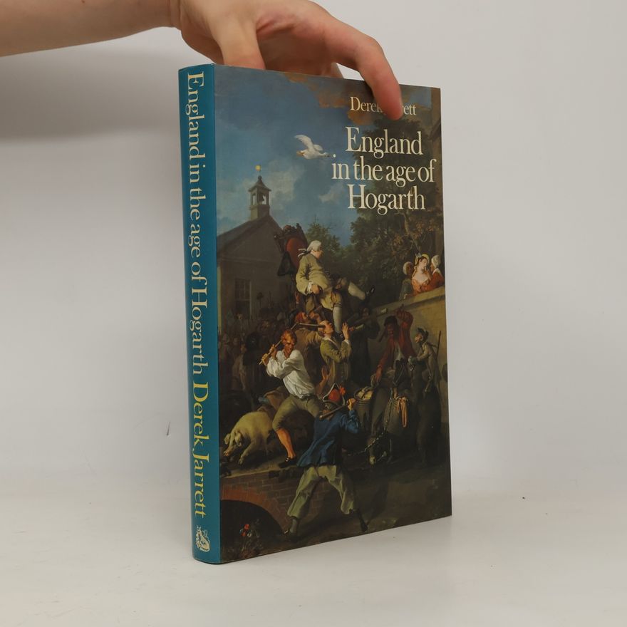 Derek Jarrett England in the Age of Hogarth