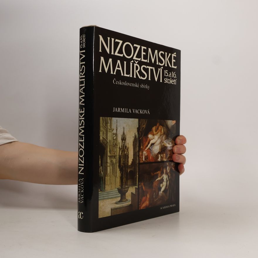 Jarmila Vacková Nizozemské malířství 15. a 16. století. Československé sbírky