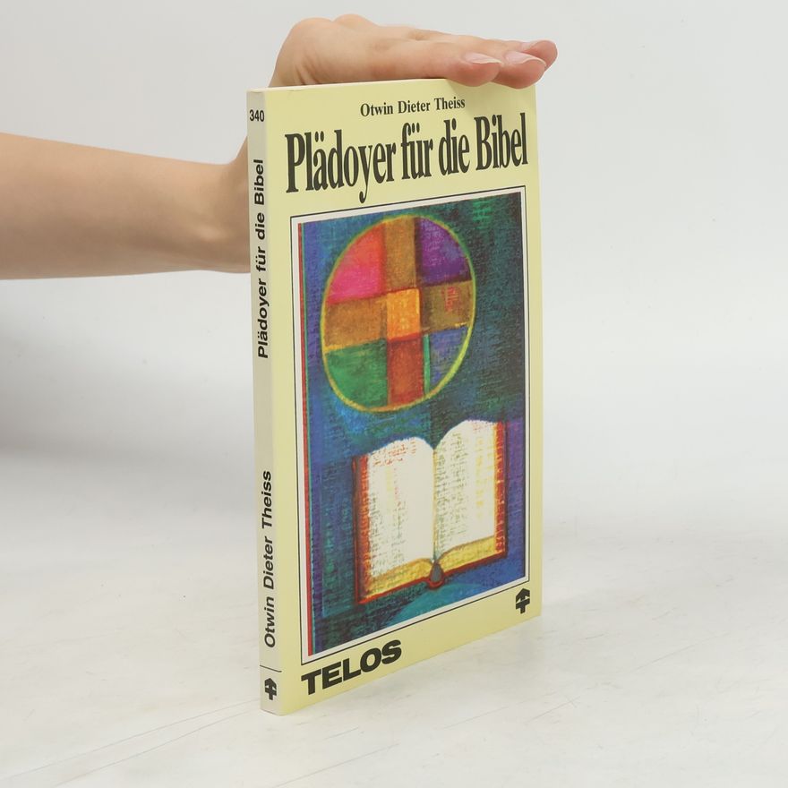 Otwin Dieter Theiss Plädoyer für die Bibel