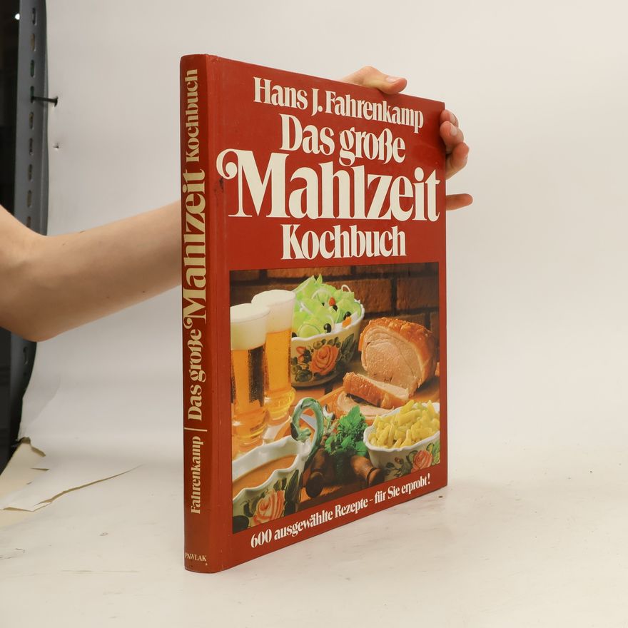 Hans J. Fahrenkamp Das große Mahlzeit Kochbuch