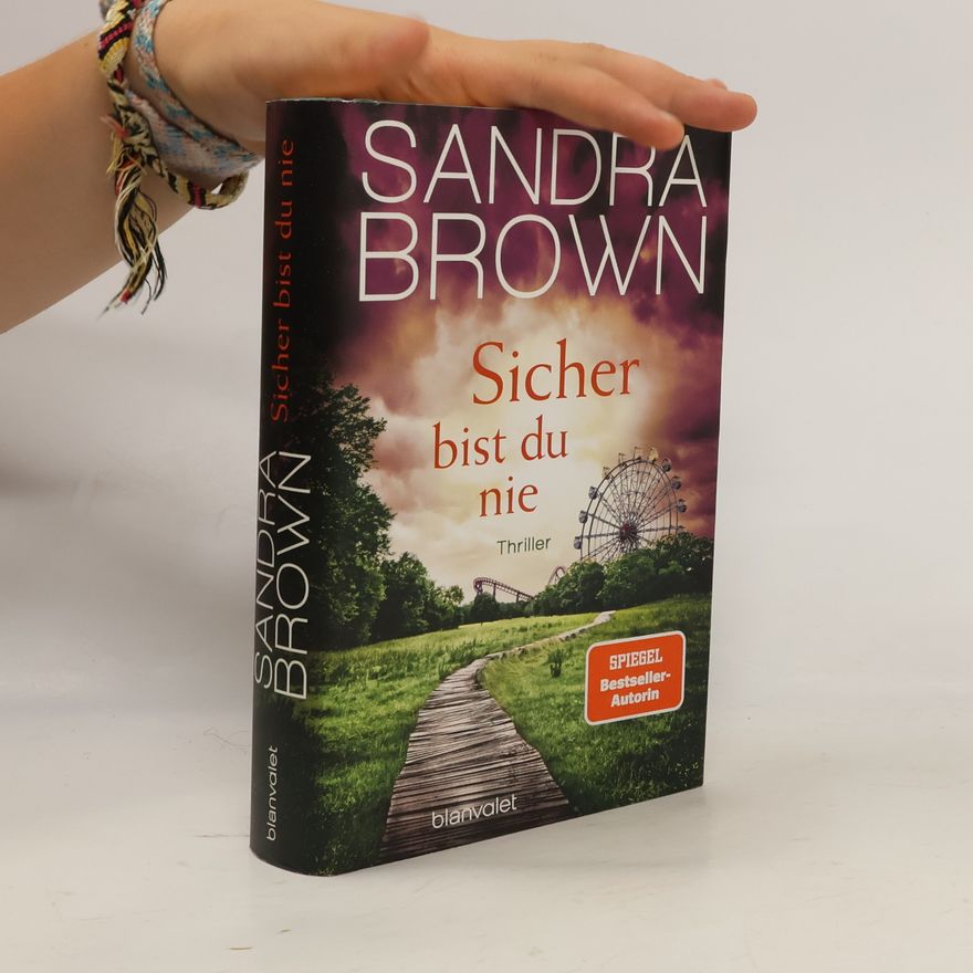 Sandra Brown Sicher bist du nie. Thriller