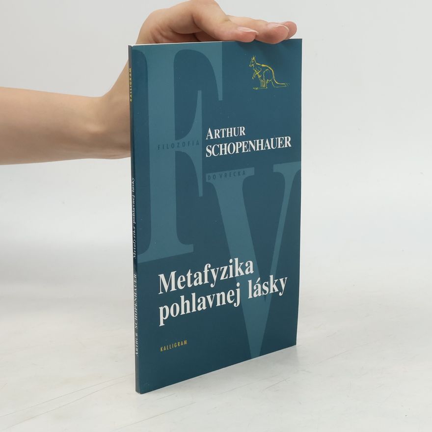Arthur Schopenhauer Metafyzika pohlavnej lásky