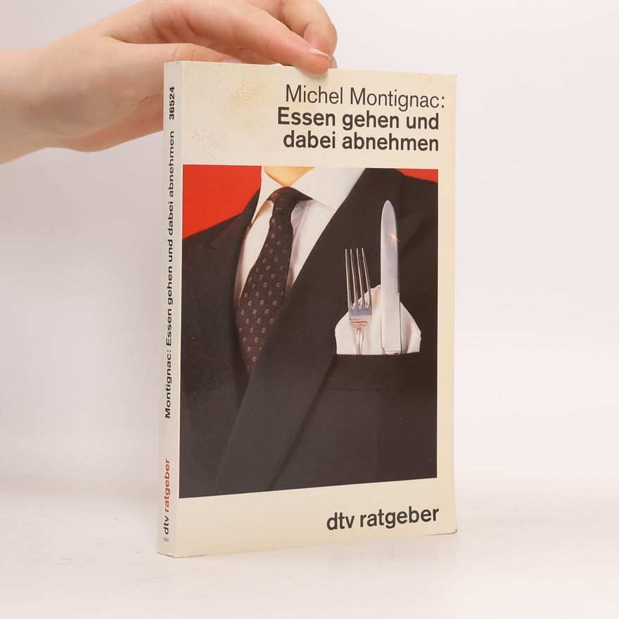 Michel Montignac Essen gehen und dabei abnehmen