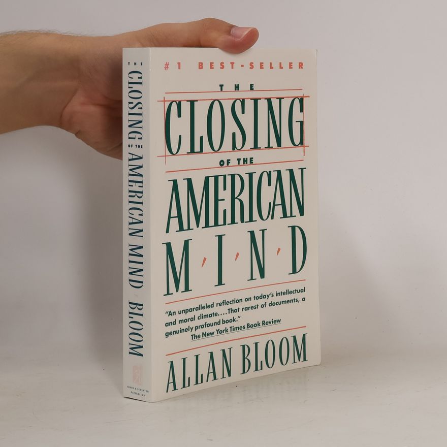 Allan Bloom The Closing of the American Mind