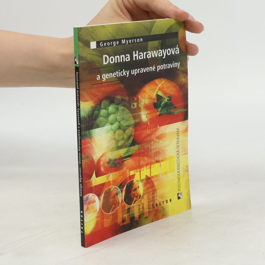 George Myerson Donna Harawayová a geneticky upravené potraviny