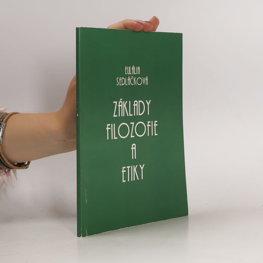 Eulália Sedláčková Základy filozofie a etiky