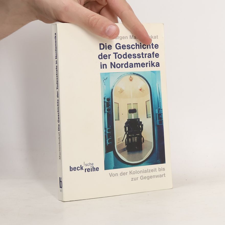 Jürgen Martschukat Geschichte der Todesstrafe in Nordamerika