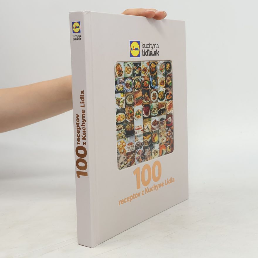 Kolektív autorov 100 receptov z Kuchyne Lidla