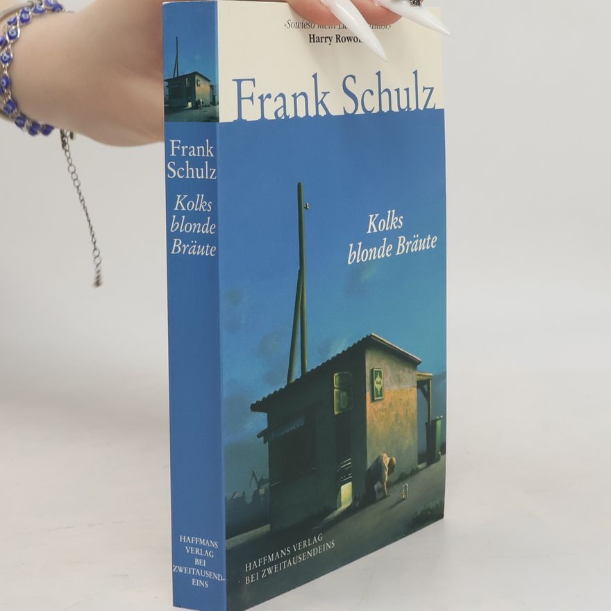 Frank Schulz Kolks blonde Bräute