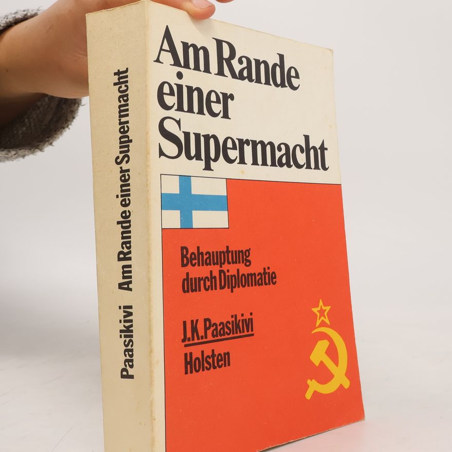 Juho Kusti Paasikivi Am Rande einer Supermacht