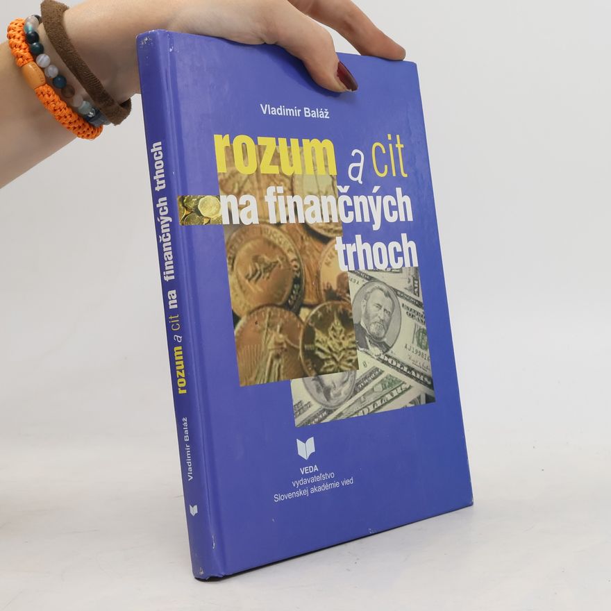Vladimír Baláž Rozum a cit na finančných trhoch
