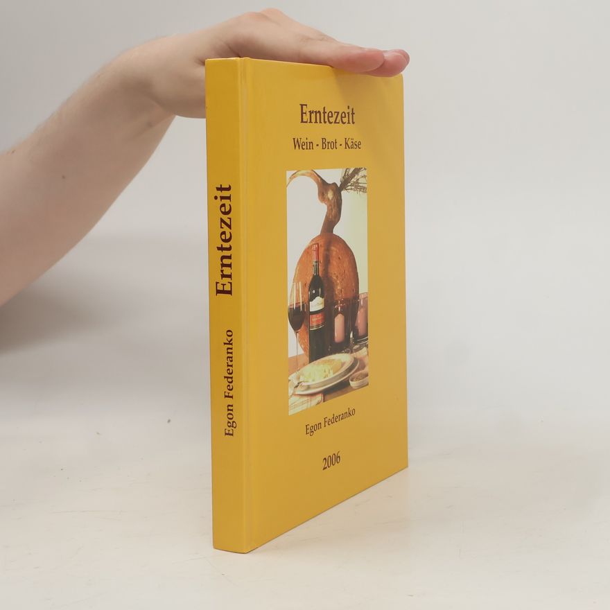 Egon Federanko Erntezeit. Wein-Brot-Käse