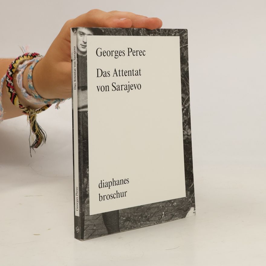 Georges Perec Das Attentat von Sarajevo