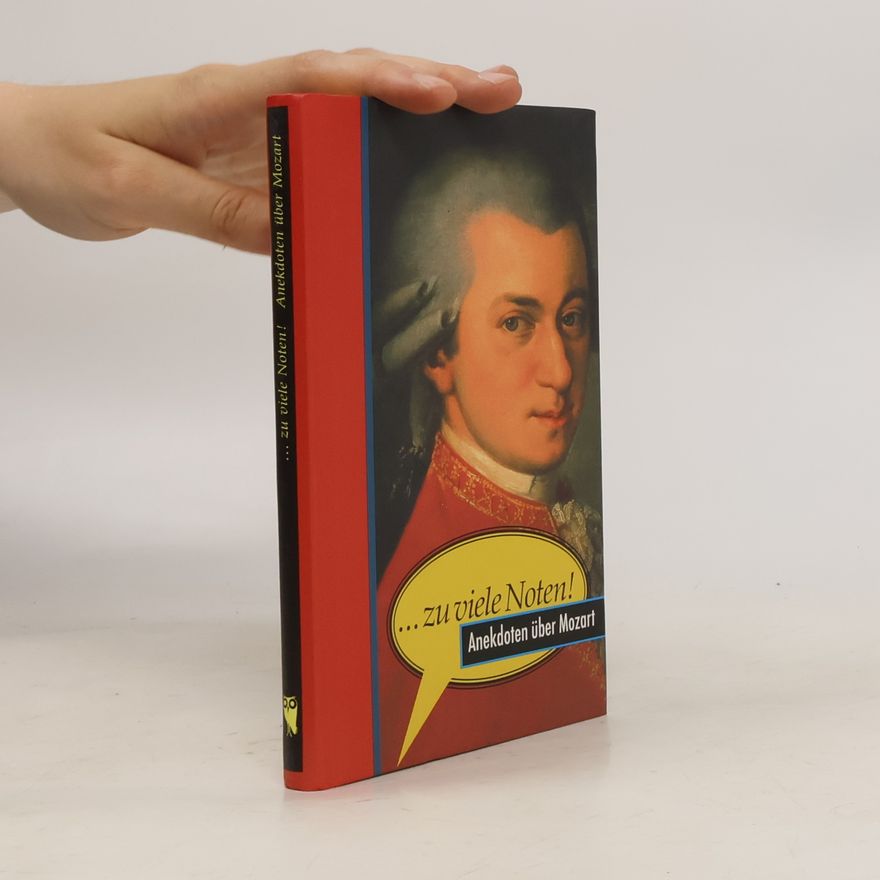 Margarete Drachenberg ... Zu viele Noten! Anekdoten über Mozart