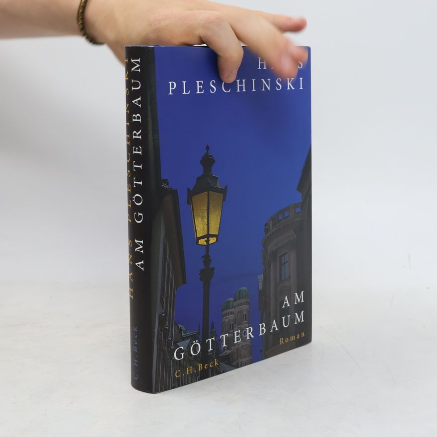 Hans Pleschinski Am Götterbaum