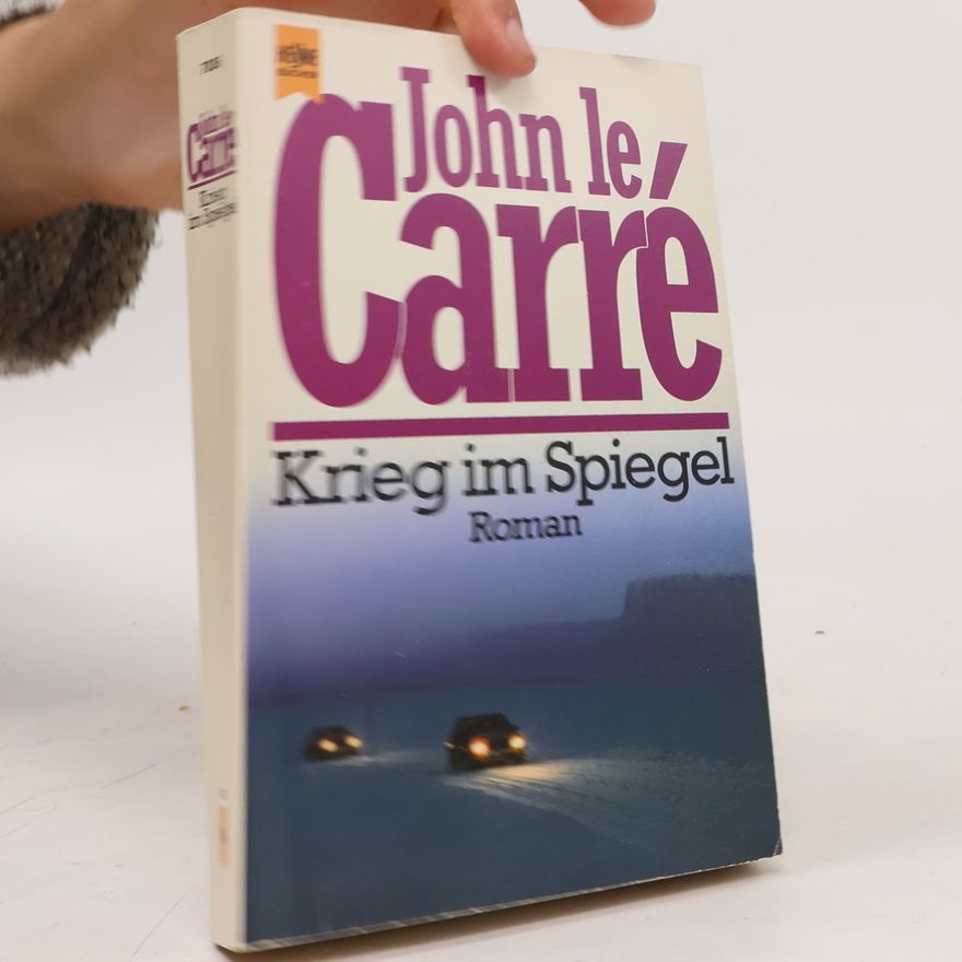 John le Carré Krieg im Spiegel