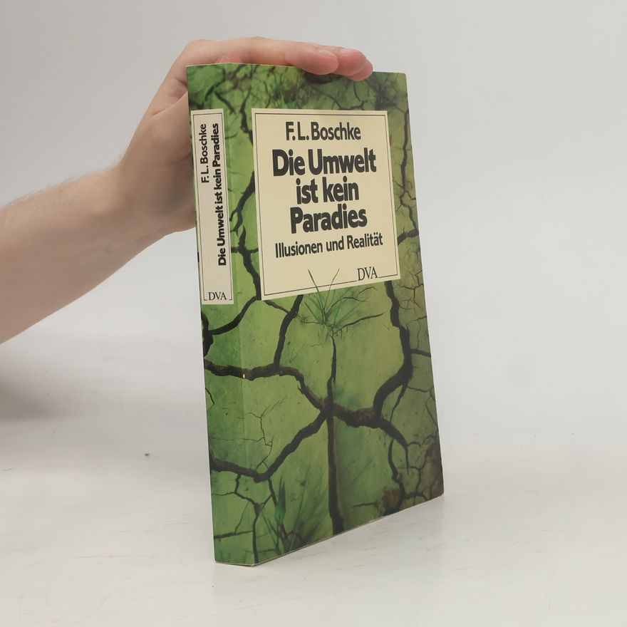 Friedrich L. Boschke Die Umwelt ist kein Paradies