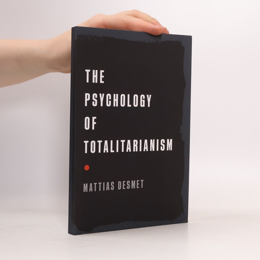 Mattias Desmet The Psychology of Totalitarianism
