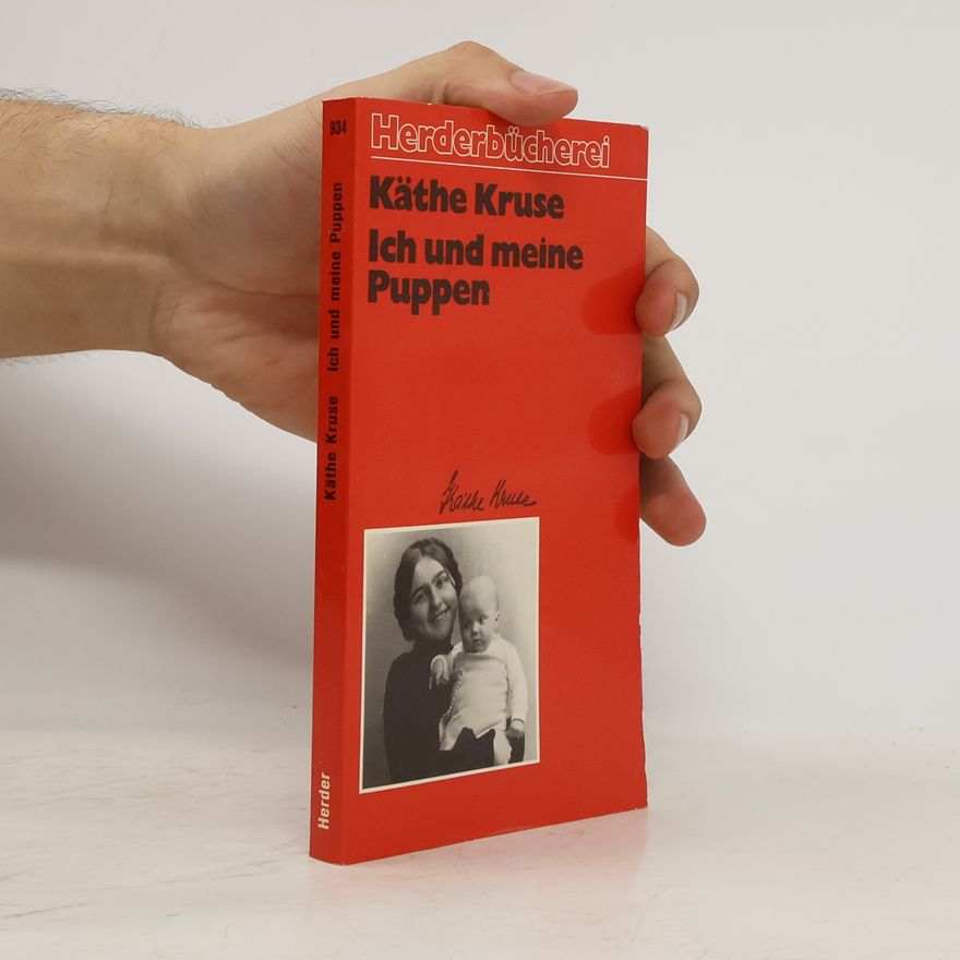 Käthe Kruse Ich und meine Puppen