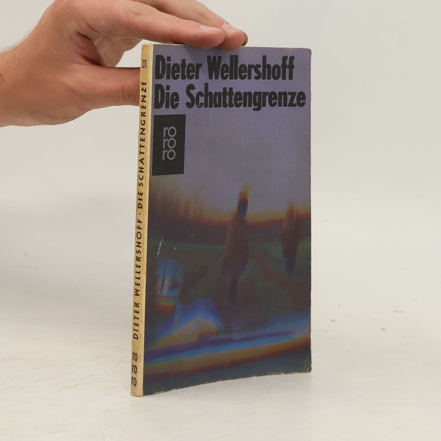 Dieter Wellershoff Die Schattengrenze