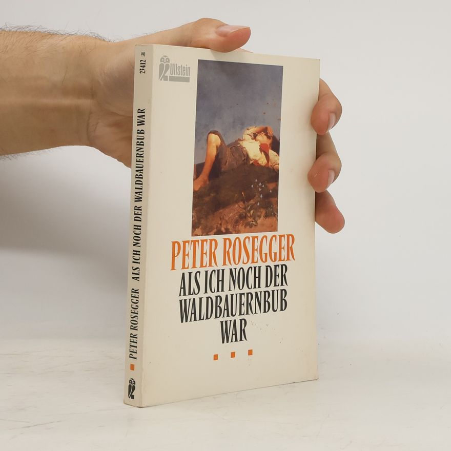 Peter Rosegger Als ich noch der Waldbauernbub war