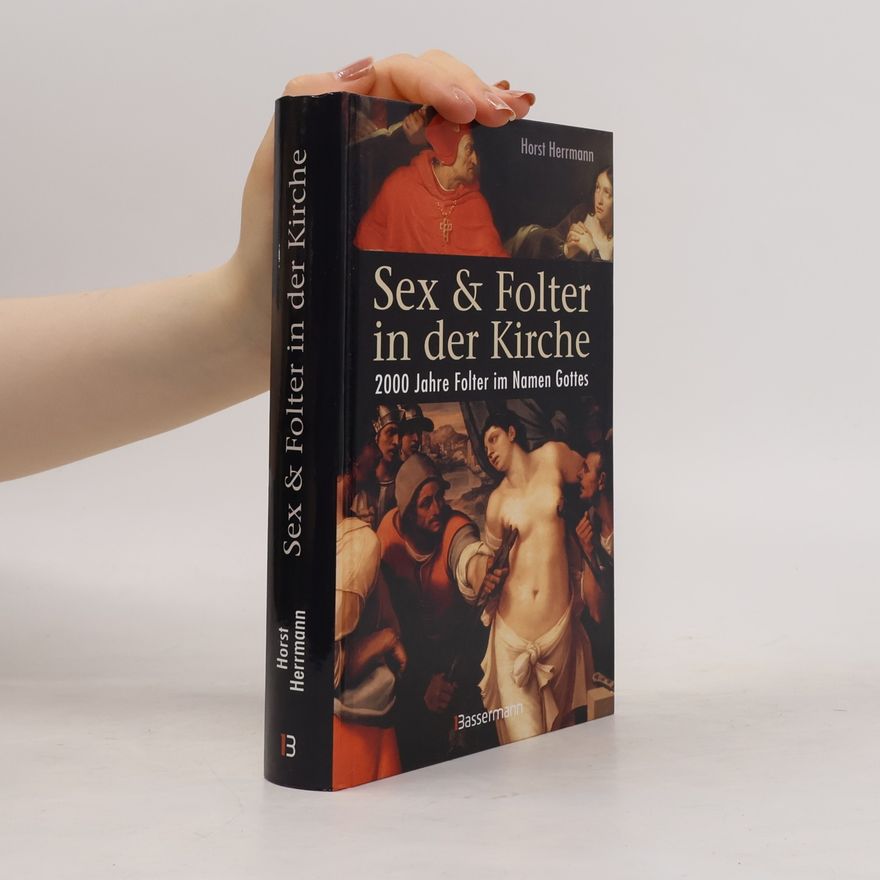 Horst Herrmann Sex & Folter in der Kirche