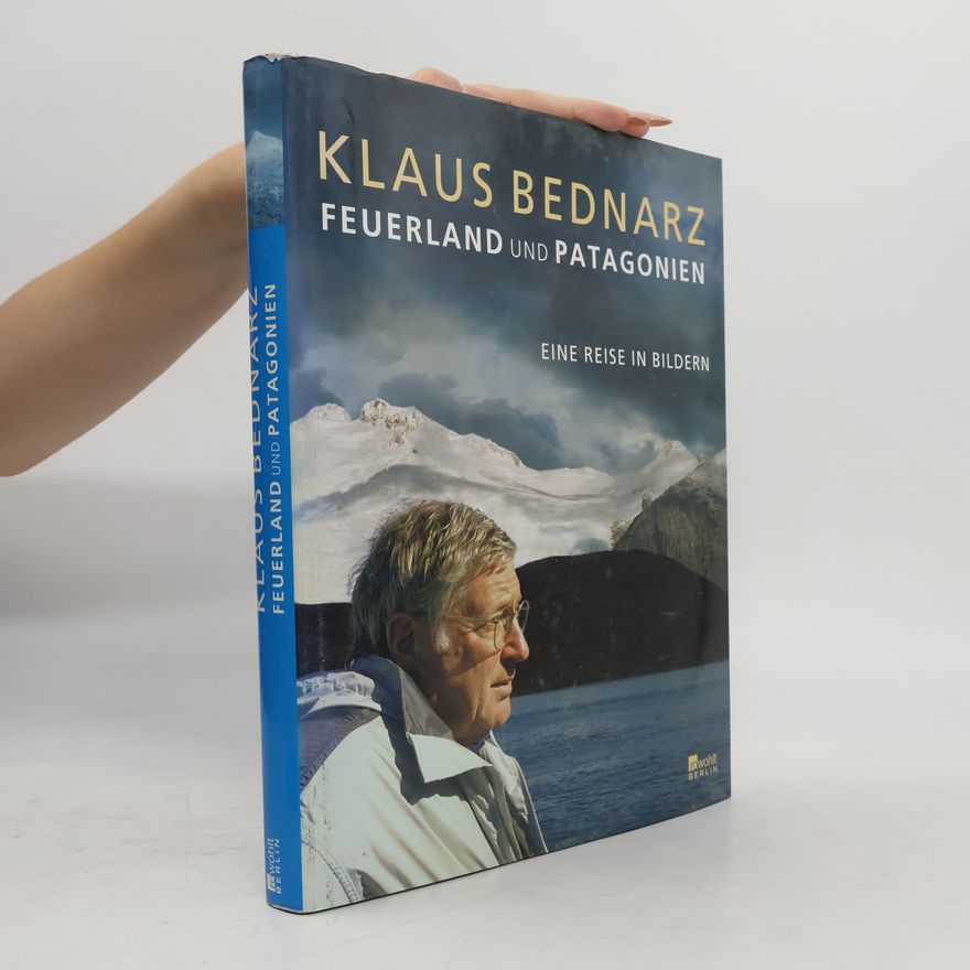 Klaus Bednarz Feuerland und Patagonien
