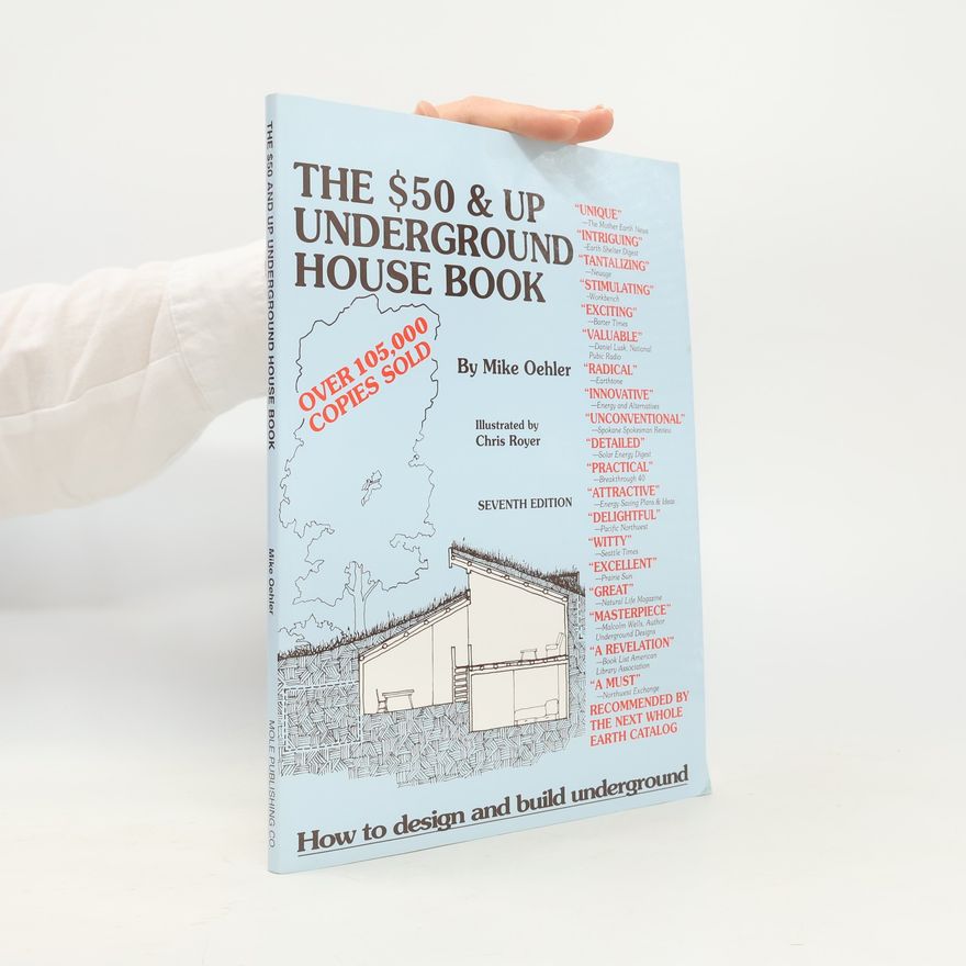 Mike Oehler The Fifty Dollar and Up Underground House Book - Seventh Edition