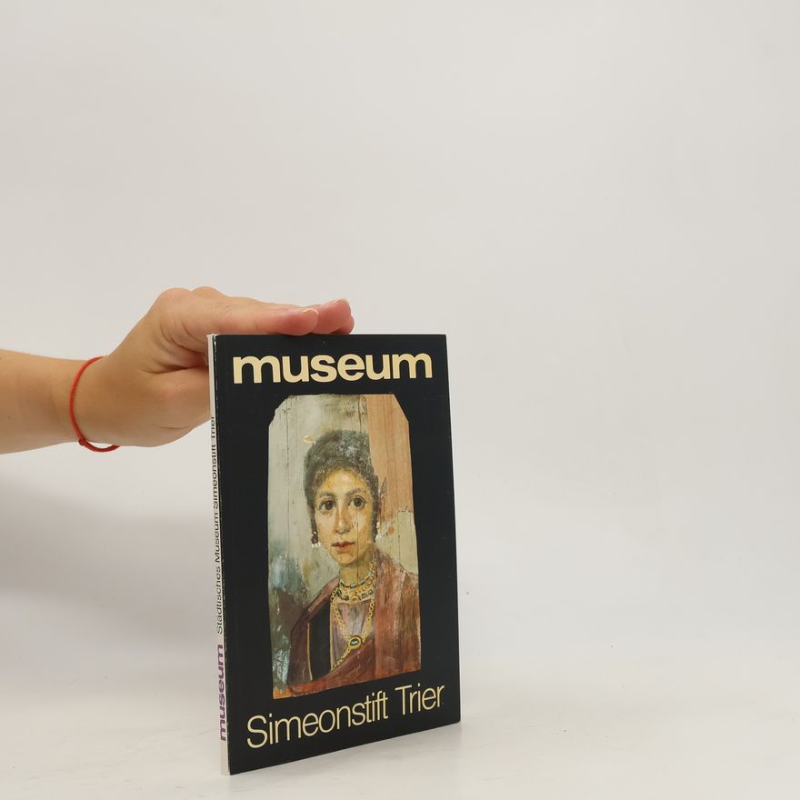 Autorenkollektiv Städtisches Museum Simeonstift Trier