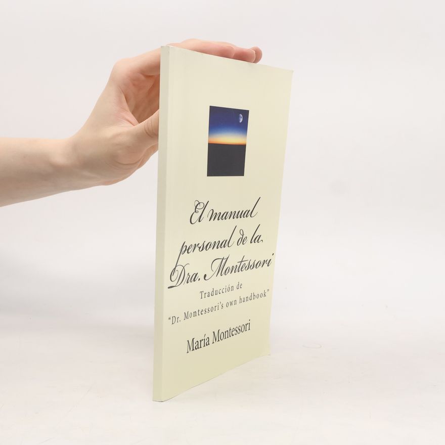 Maria Montessori El manual personal de la doctora Montessori