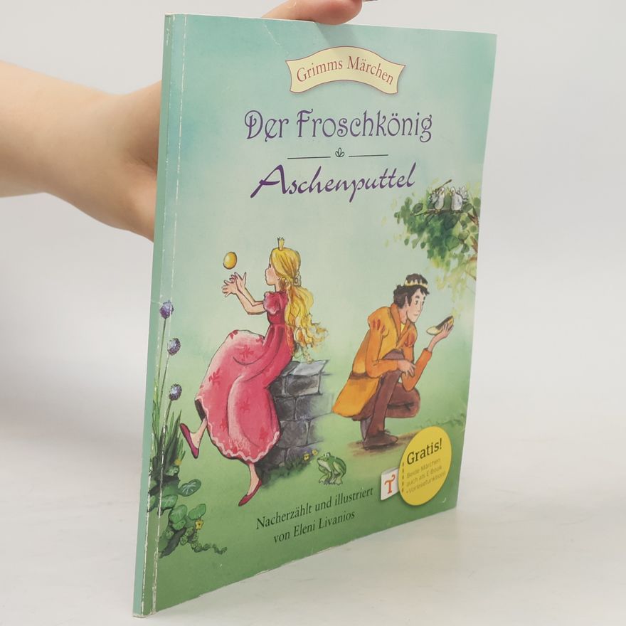 bratři Grimmové Der Froschkönig & Aschenputtel