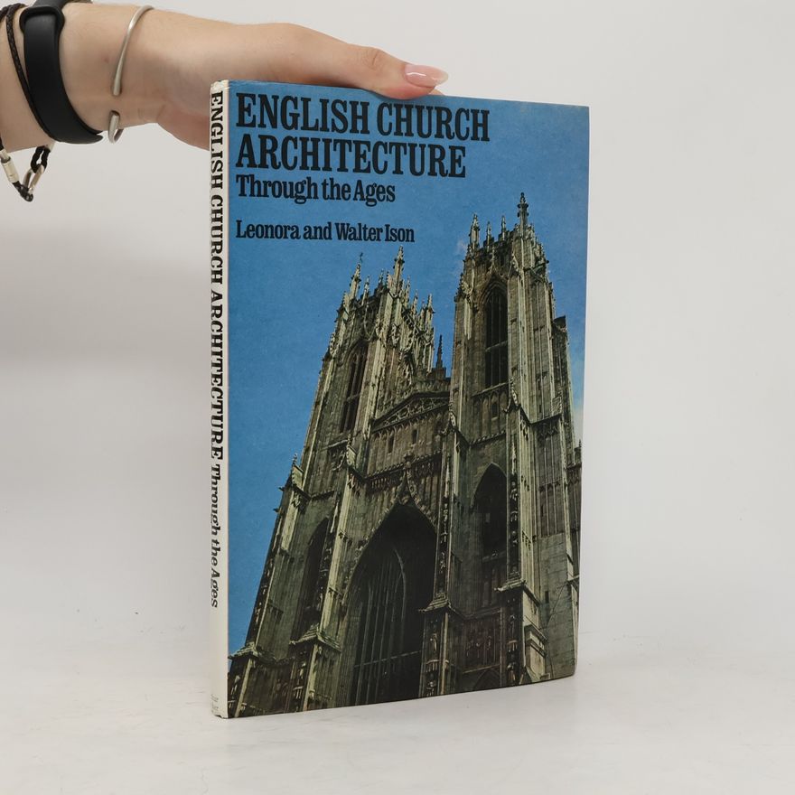 Walter Ison English Church Architecture Through the Ages
