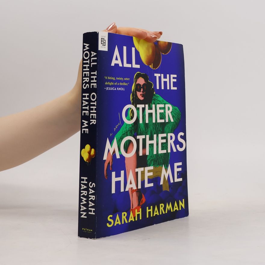 Sarah Harman All the Other Mothers Hate Me: Export Edition