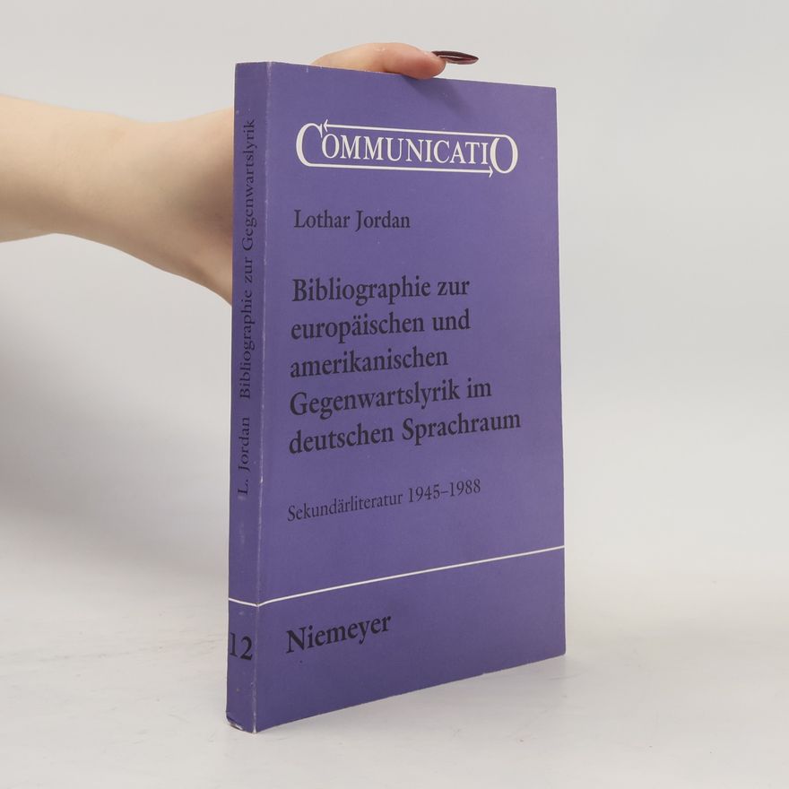 Lothar Jordan Bibliographie zur europäischen und amerikanischen Gegenwartslyrik im deutschen Sprachraum
