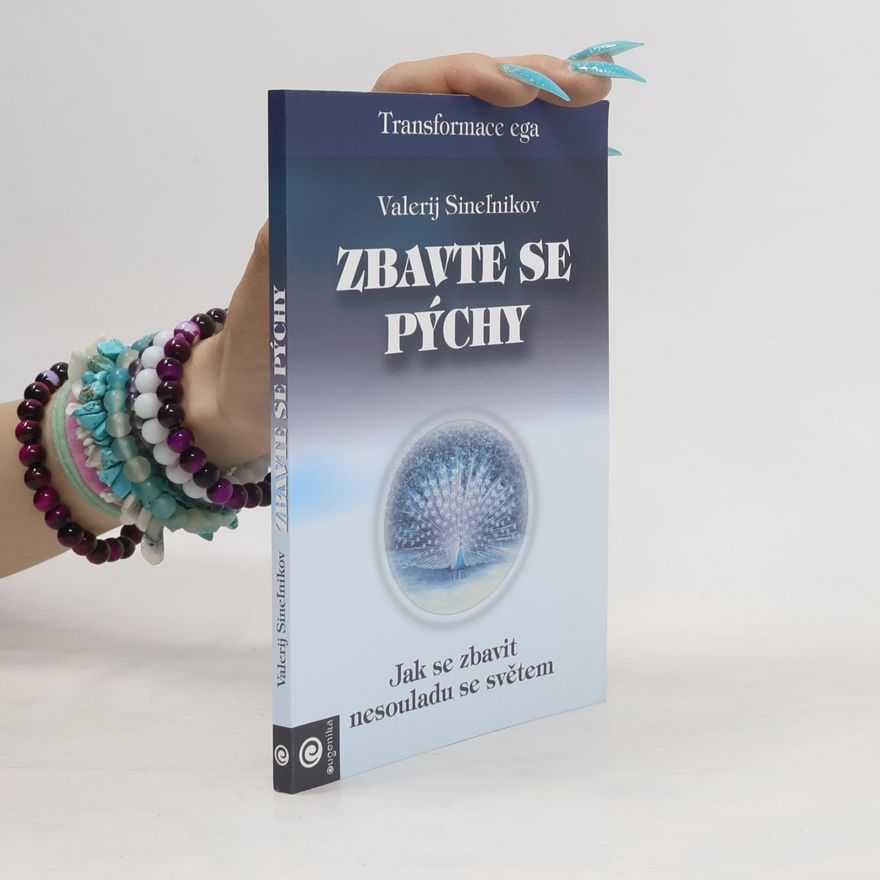 Valerij Vladimirovič Sinel‘nikov Zbavte se pýchy : Transformace ega