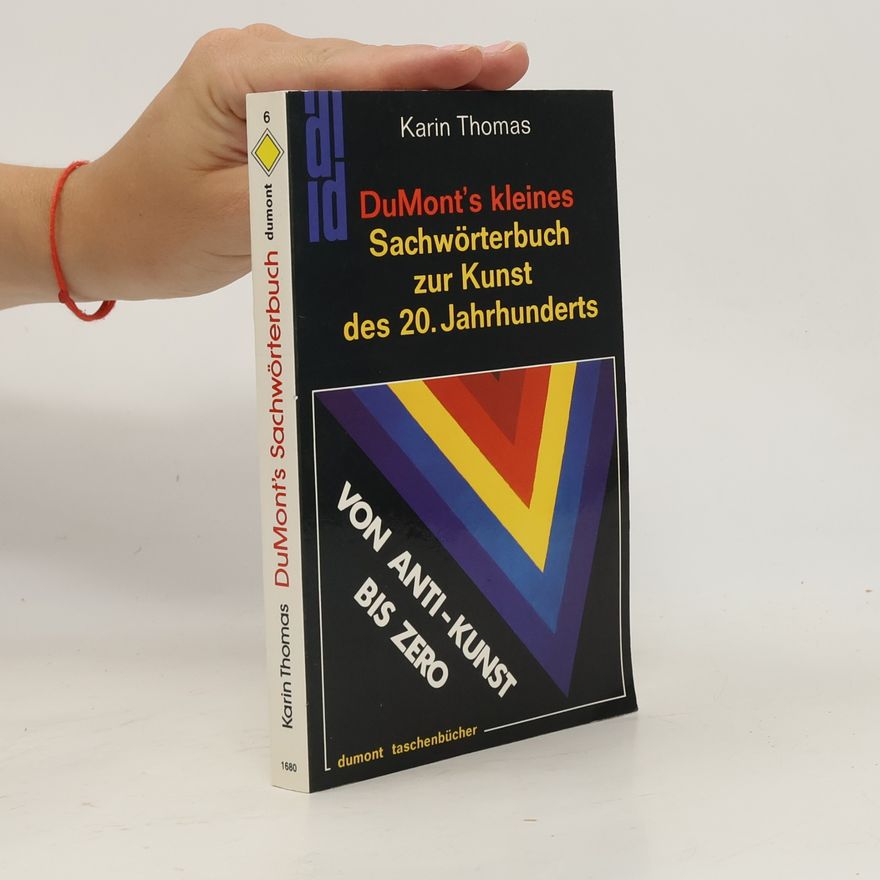 Karin Thomas DuMont's kleines Sachwörterbuch zur Kunst des 20. [zwanzigsten] Jahrhunderts