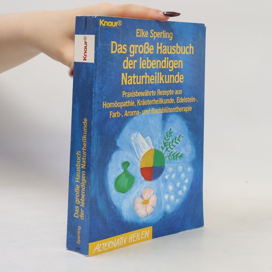 Elke Sperling Das grosse Hausbuch der lebendigen Naturheilkunde